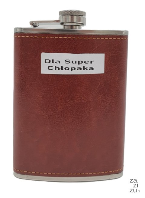 Piersiówka 8 OZ 240ml brązowa piersiówka stalowa metalowa nierdzewna z napisem Dla Super Chłopaka 240ml XJ5079 Piersiówka 8 OZ 240ml brązowa piersiówka stalowa metalowa nierdzewna z napisem Dla Super Chłopaka 240ml XJ5079