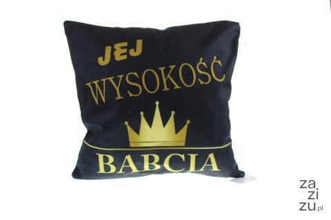 Poszewka 40x40 cm - JEJ WYSOKOŚĆ BABCIA SN49046-55P Poszewka 40x40 cm - JEJ WYSOKOŚĆ BABCIA SN49046-55P