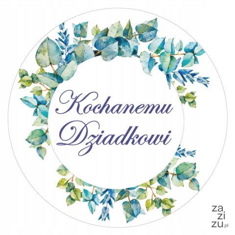 Naklejki Kochanemu Dziadkowi średnica 55 mm - 12 szt Naklejki Kochanemu Dziadkowi średnica 55 mm - 12 szt