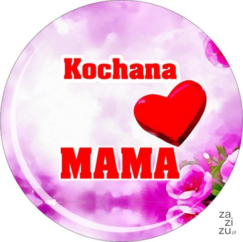 Magnes Dla Mamy 5,5 cm. P825W1 Magnes Dla Mamy 5,5 cm. P825W1