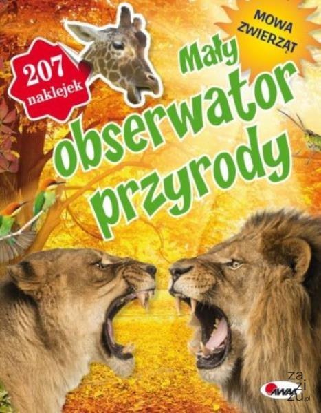 Książeczka Mały obserwator przyrody MOWA ZWIERZĄT Książeczka Mały obserwator przyrody MOWA ZWIERZĄT