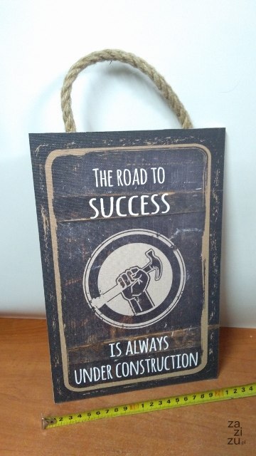 Tabliczka/obraz do zawieszenia 20x30 THE ROAD TO SUCCES Tabliczka/obraz do zawieszenia 20x30 THE ROAD TO SUCCES