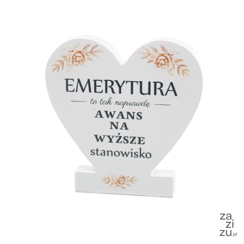 Drewniana tabliczka serce z podstawką " Emerytura..." Drewniana tabliczka serce z podstawką " Emerytura..."