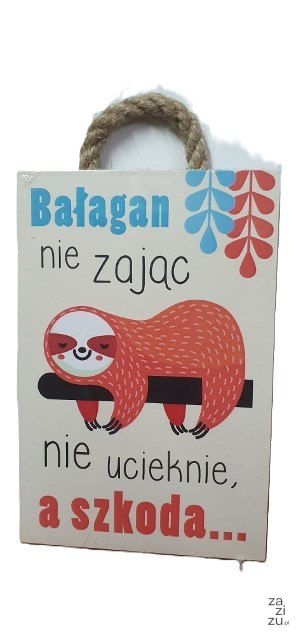 Tabliczka/obraz do zawieszenia 10x15 BAŁAGAN NIE ZAJĄC NIE UCIEKNIE Tabliczka/obraz do zawieszenia 10x15 BAŁAGAN NIE ZAJĄC NIE UCIEKNIE