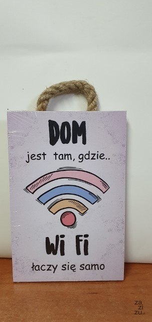 Tabliczka/obraz do zawieszenia 10x15 DOM JEST TAM GDZIE...WI-FI ŁĄCZY SIĘ SAMO Tabliczka/obraz do zawieszenia 10x15 DOM JEST TAM GDZIE...WI-FI ŁĄCZY SIĘ SAMO