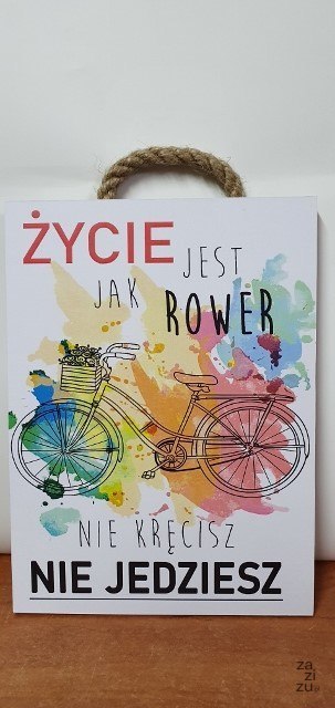 Tabliczka/obraz do zawieszenia 20x15 ŻYCIE JEST JAK ROWER..... Tabliczka/obraz do zawieszenia 20x15 ŻYCIE JEST JAK ROWER.....