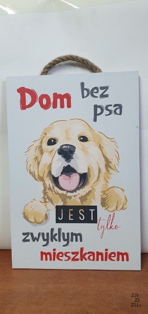 Tabliczka/obraz do zawieszenia 20x30 DOM BEZ PSA JEST .... Tabliczka/obraz do zawieszenia 20x30 DOM BEZ PSA JEST ....