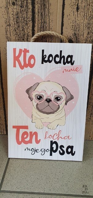 Tabliczka/obraz do zawieszenia 20x30 KTO KOCHA MNIE TEN KOCHA MOJEGO PSA Tabliczka/obraz do zawieszenia 20x30 KTO KOCHA MNIE TEN KOCHA MOJEGO PSA
