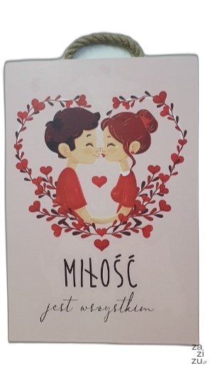 Tabliczka/obraz do zawieszenia 20x30 MIŁOŚĆ JEST WSZYSTKIM Tabliczka/obraz do zawieszenia 20x30 MIŁOŚĆ JEST WSZYSTKIM