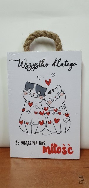 Tabliczka/obraz do zawieszenia 10x15 WSZYSTKO DLATEGO..... Tabliczka/obraz do zawieszenia 10x15 WSZYSTKO DLATEGO.....
