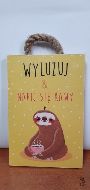 Tabliczka/obraz do zawieszenia 10x15 WYLUZUJ & NAPIJ SIĘ KAWY Tabliczka/obraz do zawieszenia 10x15 WYLUZUJ & NAPIJ SIĘ KAWY