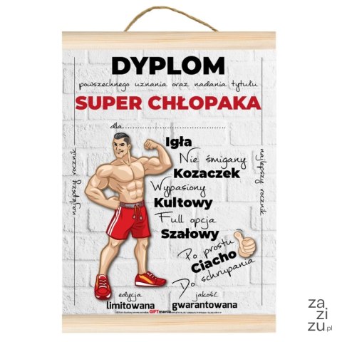 Dyplom dla Super Chłopaka "Igła, nie śmigany, kozaczek..." Dyplom dla Super Chłopaka "Igła, nie śmigany, kozaczek..."