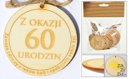 Zawieszka drewniana lub do przyklejenia z tekstem ''Z okazji 60 urodzin'' 10 szt. ozd-007