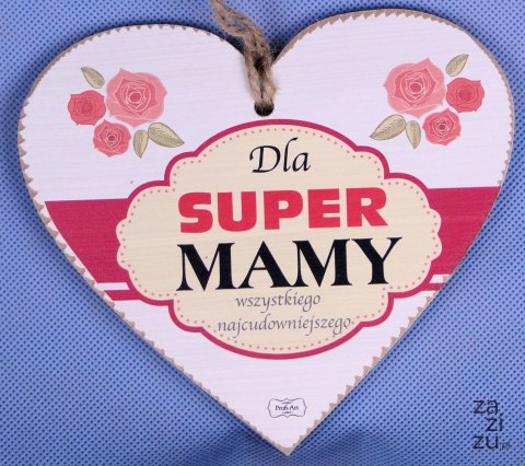 Serce do zawieszenia 15x17cm Dla super mamy....TV1036 Serce do zawieszenia 15x17cm Dla super mamy....TV1036