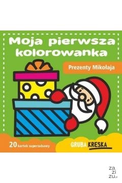 Moja pierwsza kolorowanka. Prezenty Mikołaja Moja pierwsza kolorowanka. Prezenty Mikołaja