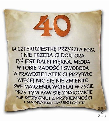 Poduszka Koleżanko! Solenizantko właśnie przekroczyłaś 40 | S4 Poduszka Koleżanko! Solenizantko właśnie przekroczyłaś 40 | S4