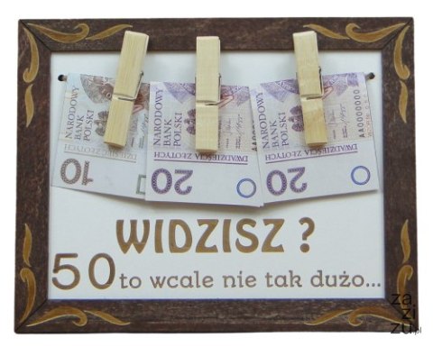Urodzinowa ramka na pieniądze "Widzisz..." 50-siątka | 28 x 20 cm. P1291P Urodzinowa ramka na pieniądze "Widzisz..." 50-siątka | 28 x 20 cm. P1291P