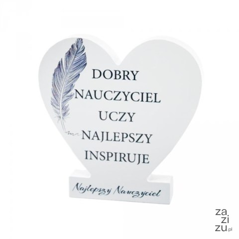Drewniana tabliczka serce z podstawką " Dobry nauczyciel uczy najlepszy inspiruje" Drewniana tabliczka serce z podstawką " Dobry nauczyciel uczy najlepszy inspiruje"
