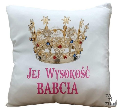 Poduszka 40 x 40 cm Jej Wysokość BABCIA Poduszka 40 x 40 cm Jej Wysokość BABCIA